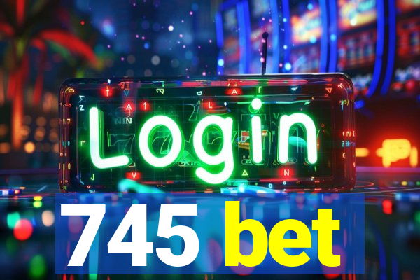 745 bet